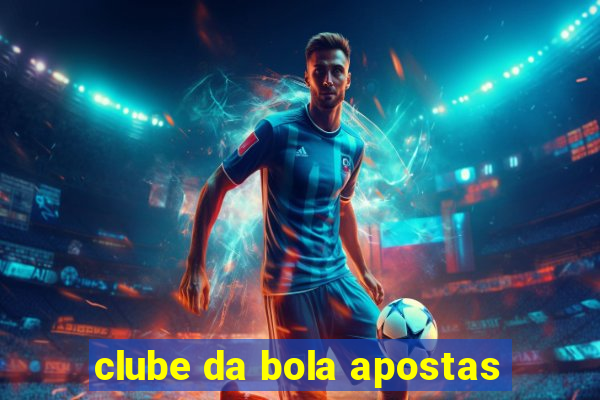 clube da bola apostas